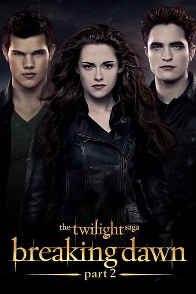 The Twilight Saga: Breaking Dawn – Part 2 (2012) BluRay [Hindi (ORG 5.1) & English] 1080p 720p & 480p [x264/10Bit-HEVC …