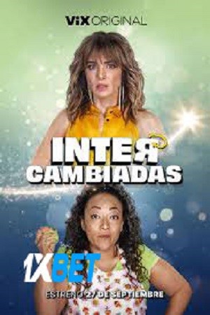 Intercambiadas (2024) WEB-HD [ Hindi (Voice Over) (MULTI AUDIO) ] 720p & 480p HD Online Stream | Full Movie